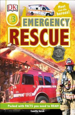 DK Readers L3: Emergency Rescue: Meet Real-Life Heroes! by Camilla Gersh