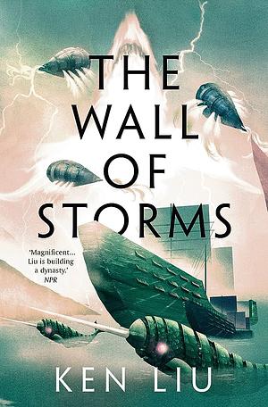 The Wall of Storms by Ken Liu