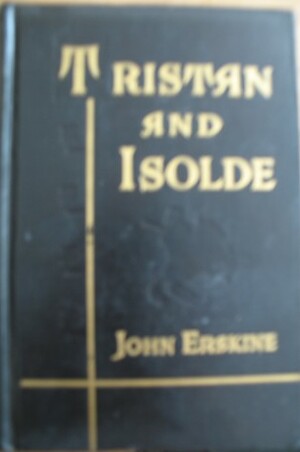 Tristan and Isolde: Restoring Palamede by John Erskine