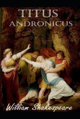 Titus Andronicus by William Shakespeare