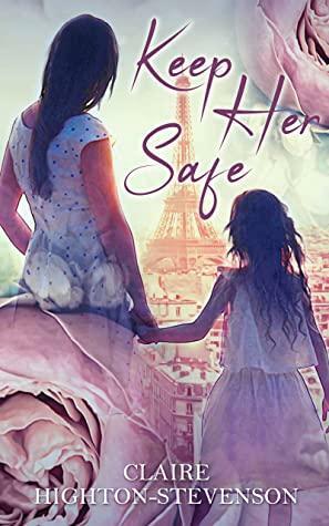 Keep Her Safe by Claire Highton-Stevenson