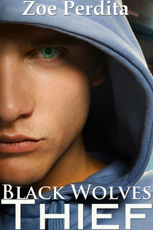 Thief: Black Wolves by Zoe Perdita
