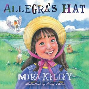 Allegra's Hat by Mira Kelley