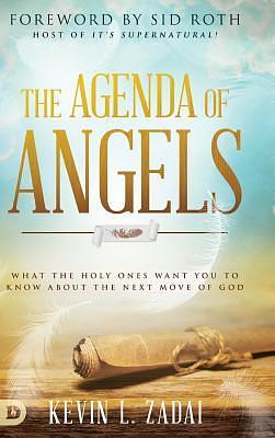 The Agenda of Angels: What the Holy Ones Want You to Know About the Next Move of God by Sid Roth, Kevin L. Zadai, Kevin L. Zadai