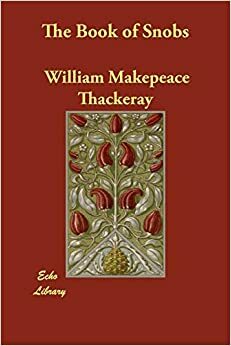 O Livro dos Snobs by William Makepeace Thackeray, Rui Santana Brito