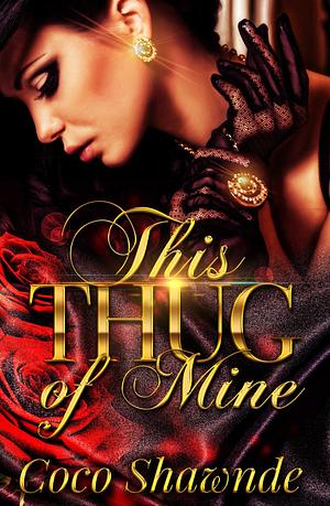 This Thug of Mine by Coco Shawnde, Coco Shawnde