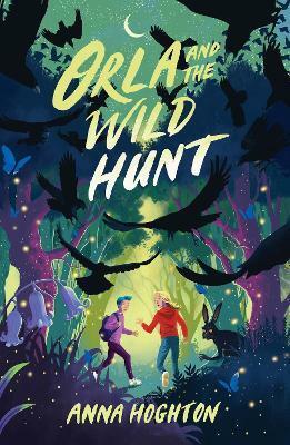 Orla and the Wild Hunt by Anna Hoghton