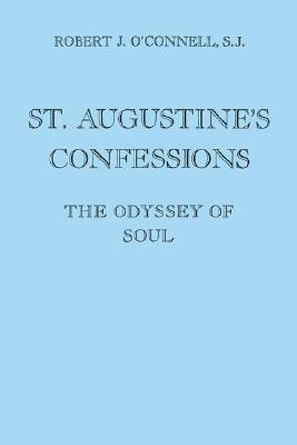 St. Augustine's Confessions: The Odyssey of Soul by Robert J. O'Connell