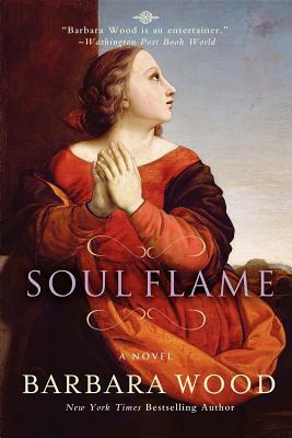 Soul Flame by Barbara Wood