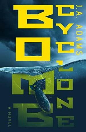 Bomb Cyclone by J.A. Adams, J.A. Adams