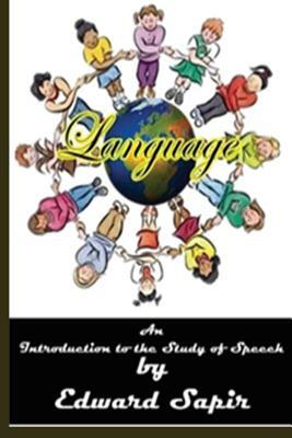 Language: An Introduction to the Study of Speech by Edward Sapir