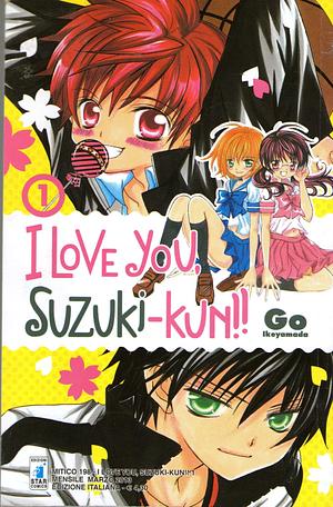 I love you, Suzuki-kun!!, Vol. 1 by Go Ikeyamada, Yupa