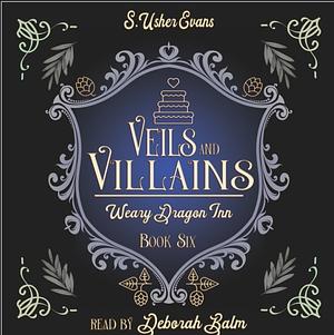 Veils and Villains by S. Usher Evans