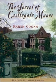 The Secret of Castlegate Manor by Karen Cogan