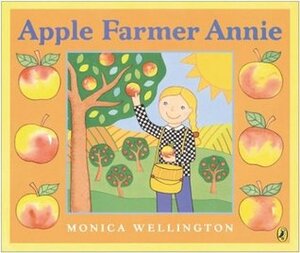 Apple Farmer Annie by Monica Wellington