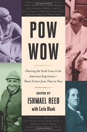 Pow-Wow: Charting the Fault Lines in the American Experience - Short Fiction from Then to Now by Ishmael Reed, Carla Blank