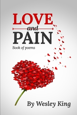 LOVE and PAIN by Wesley King