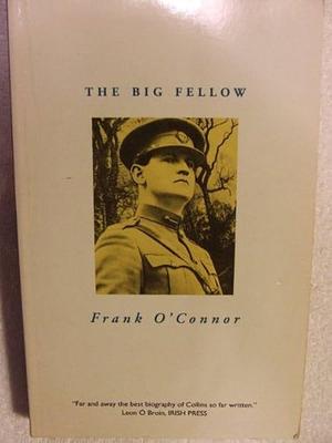 The Big Fellow by Frank O'Connor, Frank O'Connor