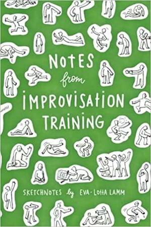 Notes from Improvisation Training: Sketchnotes by Eva-Lotta Lamm by Eva-Lotta Lamm