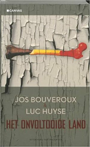 Het onvoltooide land by Luc Huyse, Jos Bouveroux