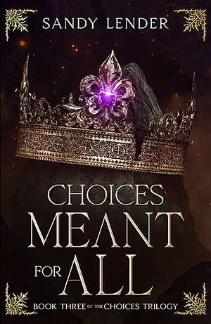 Choices Meant For All by Sandy Lender