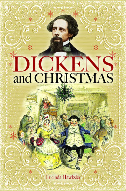 Dickens and Christmas by Lucinda Hawksley