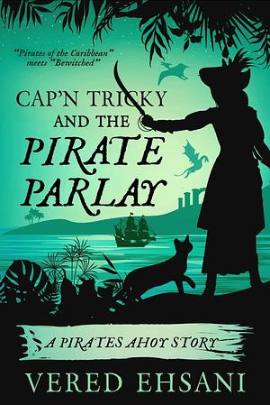 Cap'n Tricky and the pirate parlay by Vered Ehsani