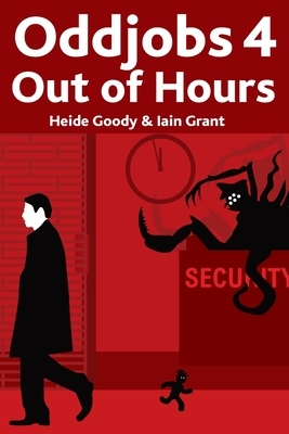 Oddjobs 4: Out of Hours by Iain Grant, Heide Goody