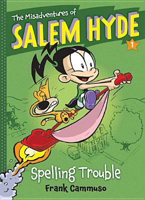 The Misadventures of Salem Hyde, Book 1: Spelling Trouble by Frank Cammuso