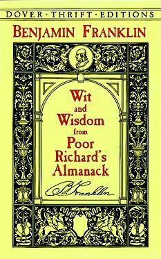 Wit and Wisdom from Poor Richard's Almanack by Benjamin Franklin