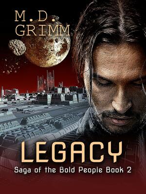 Legacy by M.D. Grimm