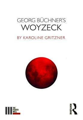 Georg Büchner's Woyzeck by Karoline Gritzner
