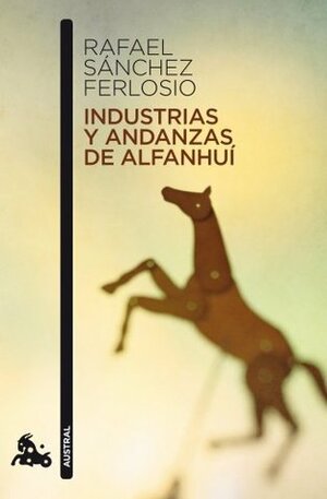 Industrias y andanzas de Alfanhuí by Rafael Sánchez Ferlosio