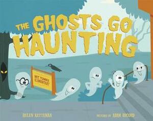 The Ghosts Go Haunting by Adam Record, Helen Ketteman