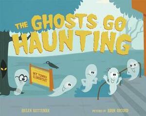 The Ghosts Go Haunting by Helen Ketteman, Adam Record