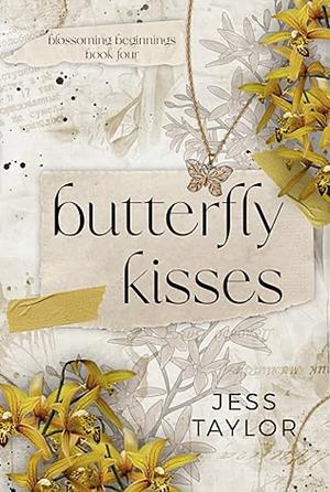 Butterfly Kisses by Jess Taylor