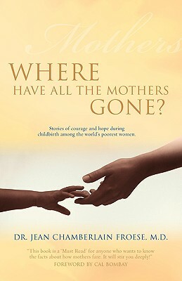 Where Have All the Mothers Gone? by Jean Chamberlain Froese