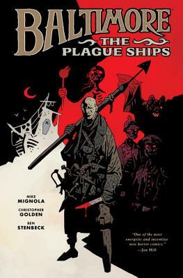 Baltimore: The Plague Ships, Volume One by Mike Mignola, Christopher Golden