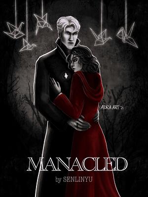 Manacled Deleted Scenes by SenLinYu