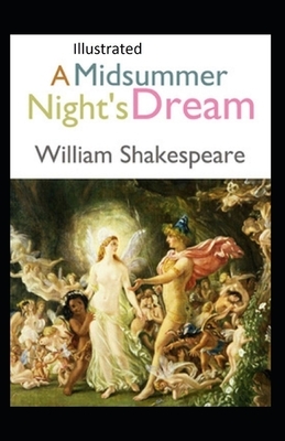 A Midsummer Night's Dream Illustrated by William Shakespeare