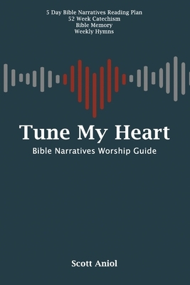 Tune My Heart Worship Guide by Scott Aniol