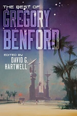 The Best of Gregory Benford by Gregory Benford, David G. Hartwell