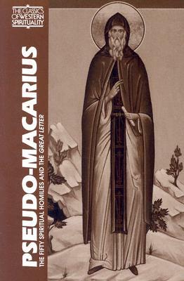 Pseudo-Macarius: The Fifty Spiritual Homilies and the Great Letter by 