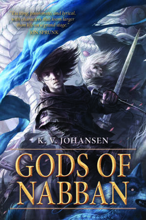 Gods of Nabban by K.V. Johansen