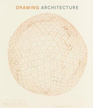 Drawing Architecture: The Finest Architectural Drawings Through the Ages by Helen Thomas