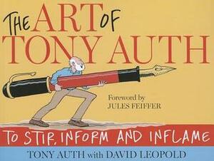 The Art of Tony Auth: To Stir, Inform and Inflame by David Leopold, Tony Auth, Jules Feiffer