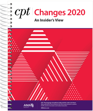 CPT Changes 2020: An Insider's View by American Medical Association