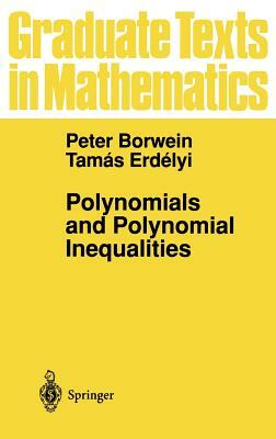 Polynomials and Polynomial Inequalities by Peter Borwein, Tamas Erdelyi