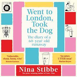 Went to London, Took the Dog by Nina Stibbe