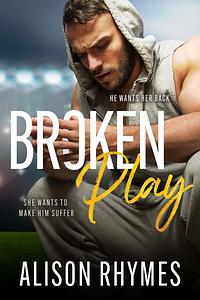 Broken Play by Alison Rhymes